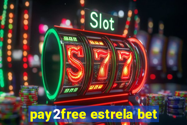 pay2free estrela bet